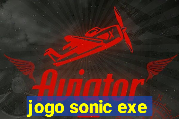 jogo sonic exe